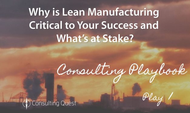 Consulting Playbook: Lean Manufacturing is Critical to Your Success
