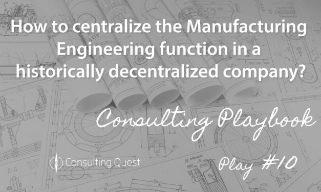 Consulting Playbook: Creating a Global Manufacturing Engineering Function in a Decentralized Environment