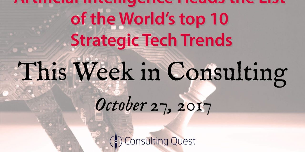 This Week in Consulting:  AI Gets Top Billing for 2018