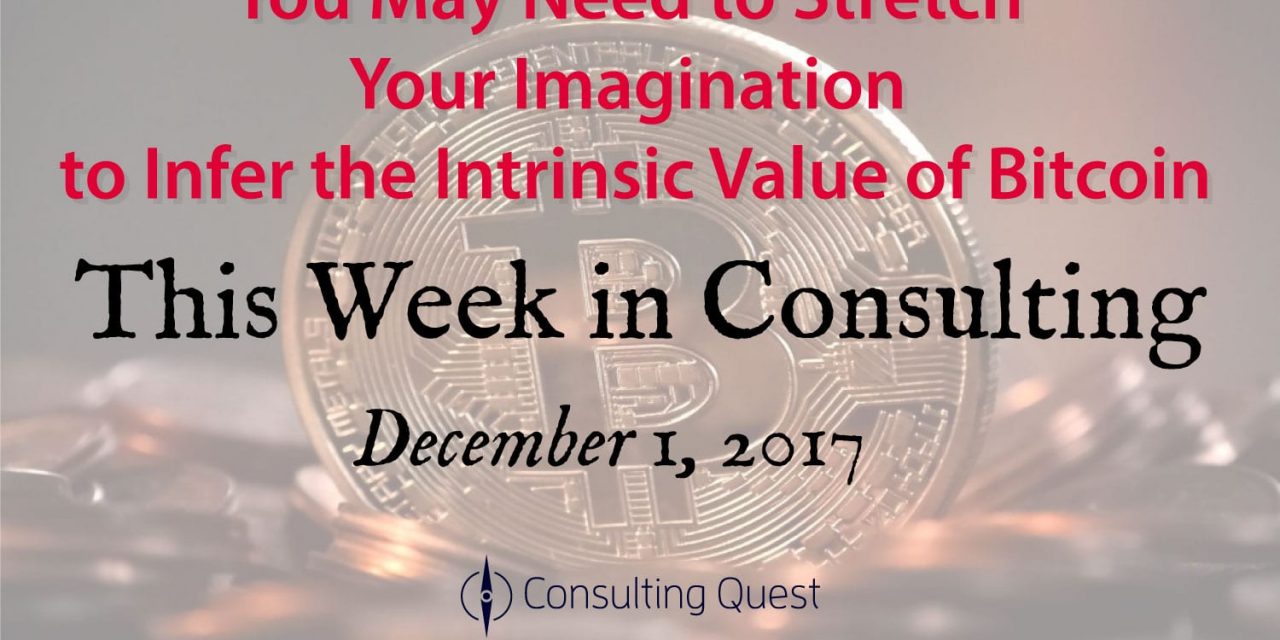 This Week in Consulting: This Is What Could Pop the Bitcoin Bubble