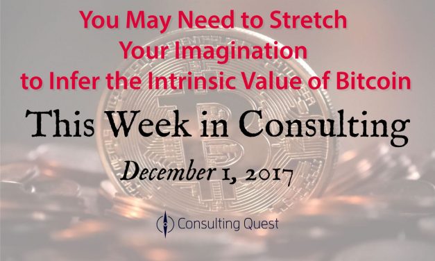 This Week in Consulting: This Is What Could Pop the Bitcoin Bubble