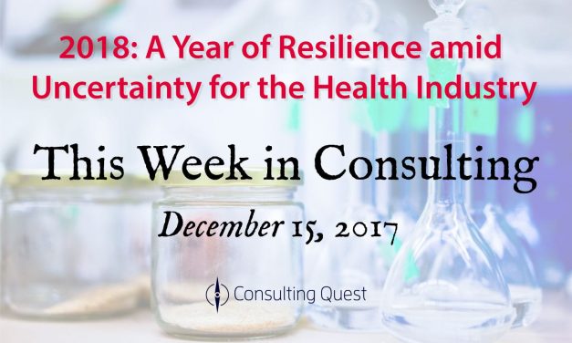 This Week in Consulting: Top health industry issues of 2018