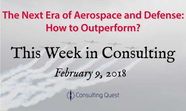 This Week in Consulting: Aerospace and Defense, what’s next?