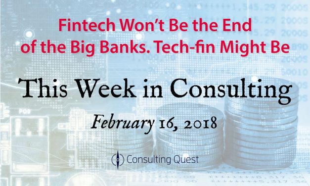 This Week in Consulting: Is FinTech the end of big Banks?