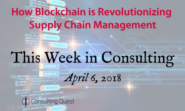 This Week in Consulting: Blockchain in Supply Chain