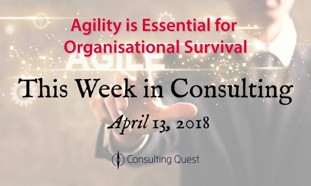 This Week in Consulting: The Keys to Organizational Agility