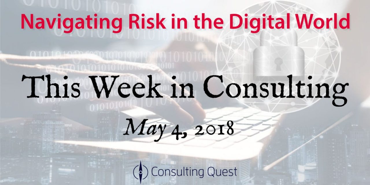 This Week in Consulting: Risks in the Digital World