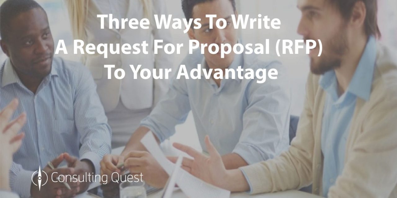 Write RFPs that maximize the chances of success of your consulting projects