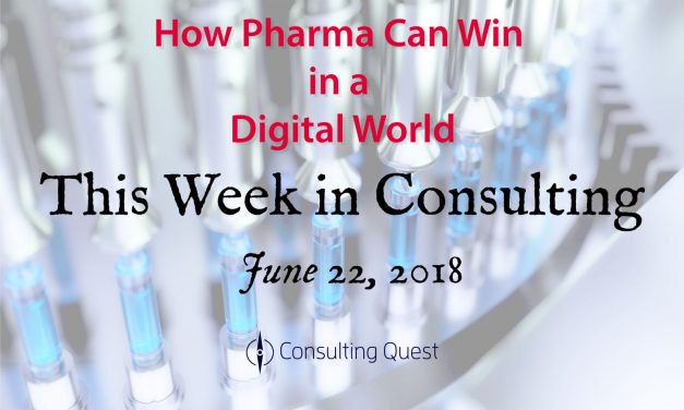 This Week in Consulting: Time for Pharma to Dive into Digital