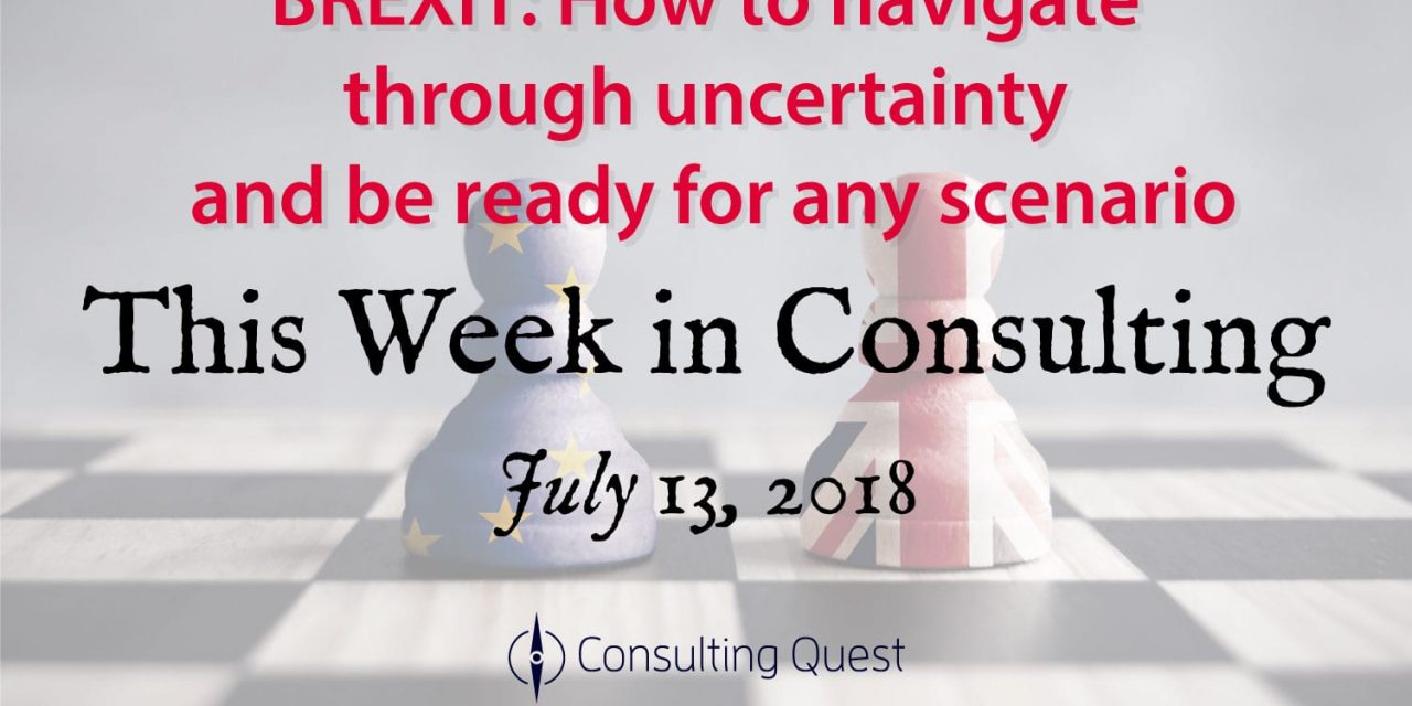 This Week in Consulting: Beyond Brexit – Navigating Through Uncertainties