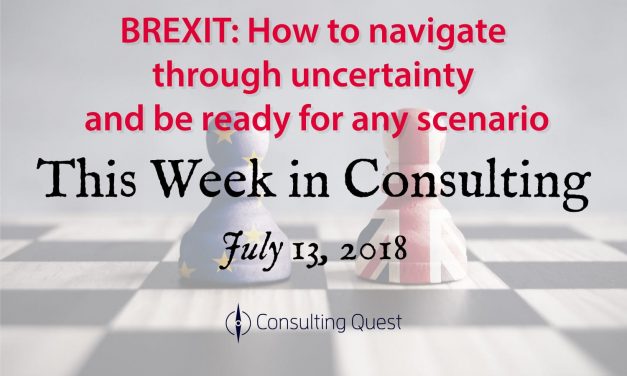 This Week in Consulting: Beyond Brexit – Navigating Through Uncertainties