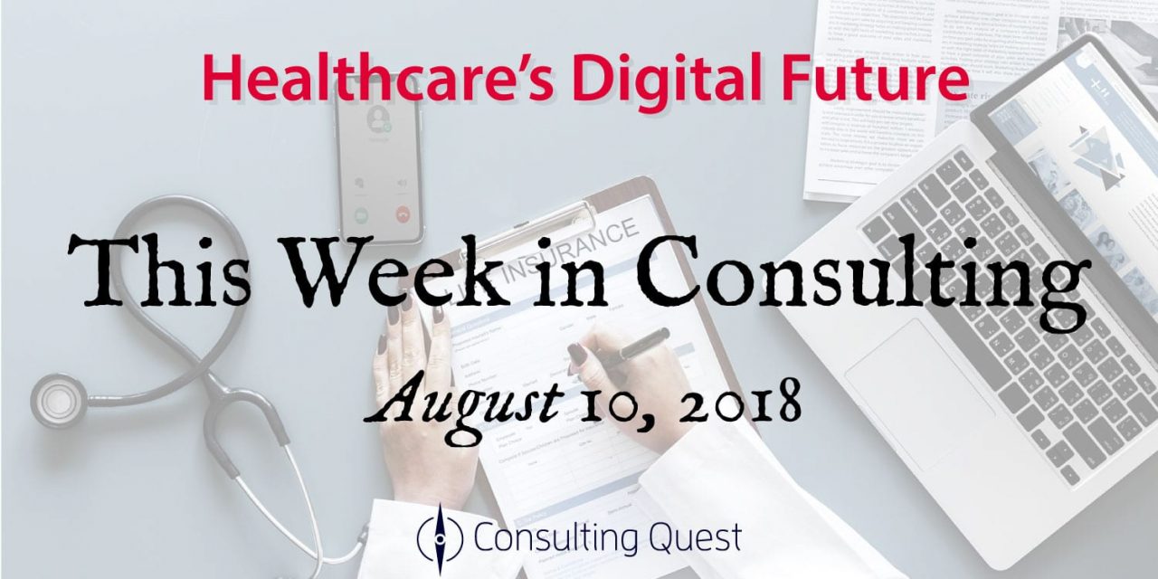 This Week in Consulting: Healthcare’s Digital Future