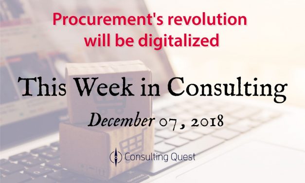 This Week in Consulting: Procurement’s revolution will be digitalized