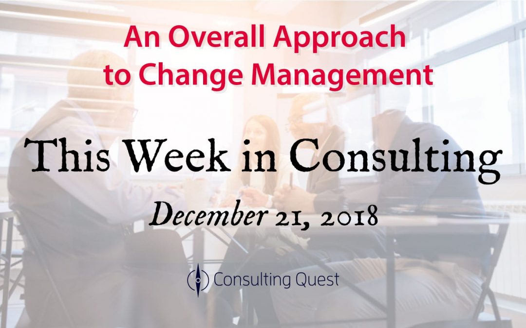 This Week in Consulting: An Overall Approach to Change Management