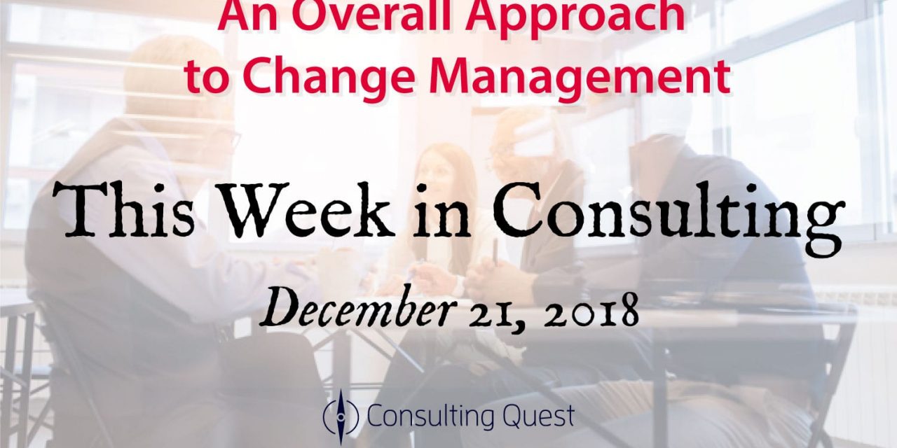 This Week in Consulting: An Overall Approach to Change Management