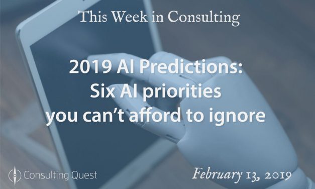 This Week in Consulting: 2019 AI Predictions-Six AI priorities you can’t afford to ignore