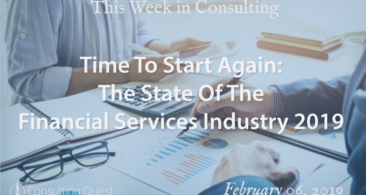 This Week in Consulting: The State Of The Financial Services Industry 2019