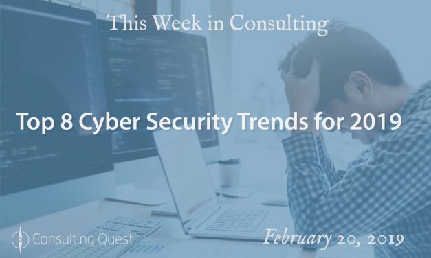 This Week in Consulting: Top 8 Cyber Security Trends for 2019