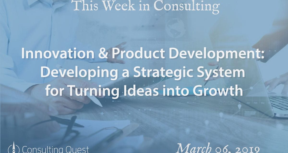 This Week in Consulting: Innovation & Product Development