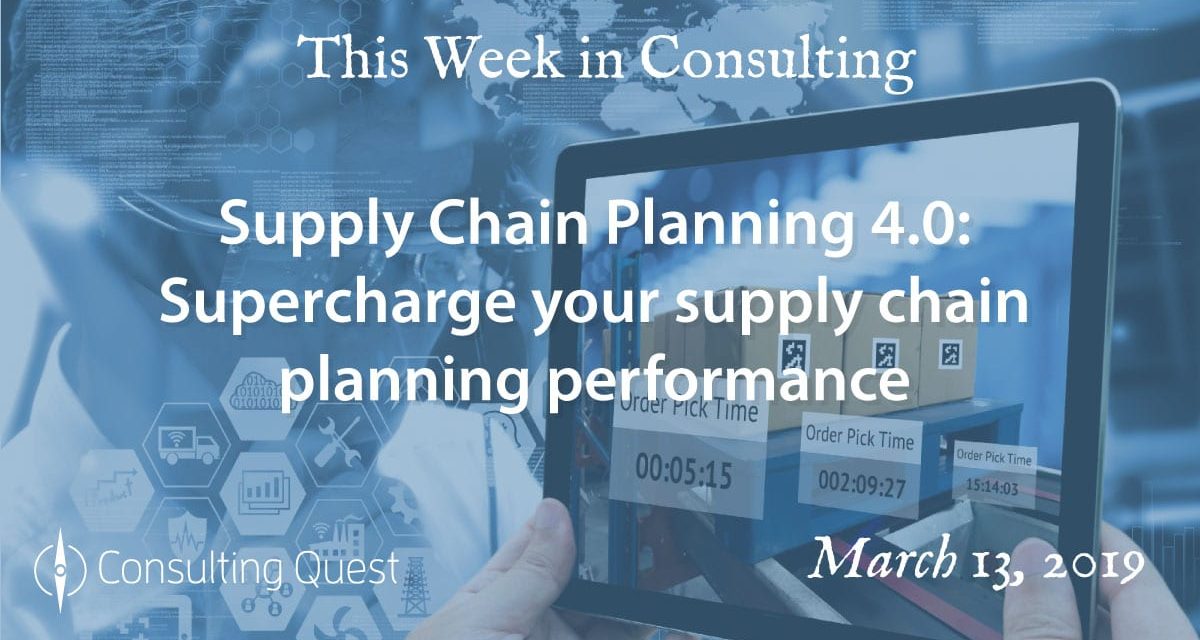 This Week in Consulting: Supply Chain Planning 4.0