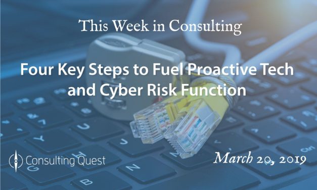 This Week in Consulting:  Proactive Tech and Cyber Risk