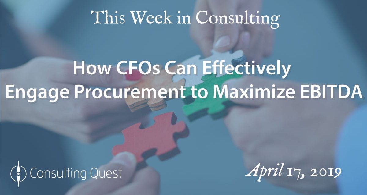 This week in Consulting: How CFOs Can Effectively Engage Procurement to Maximize EBITDA