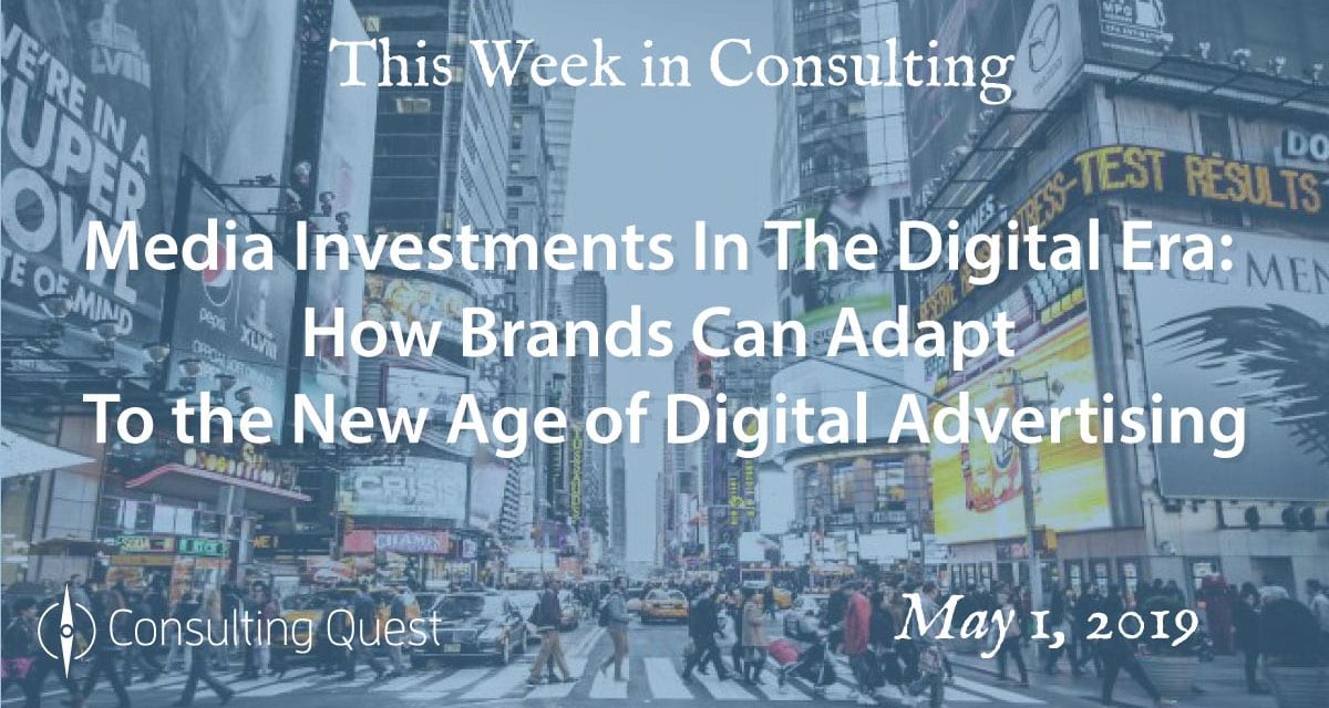 This Week in Consulting: Media Investments In The Digital Era