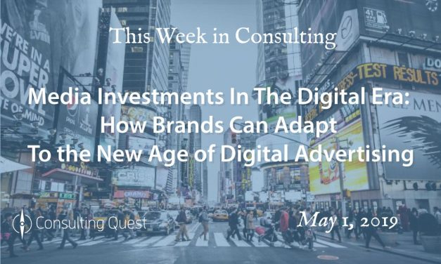 This Week in Consulting: Media Investments In The Digital Era