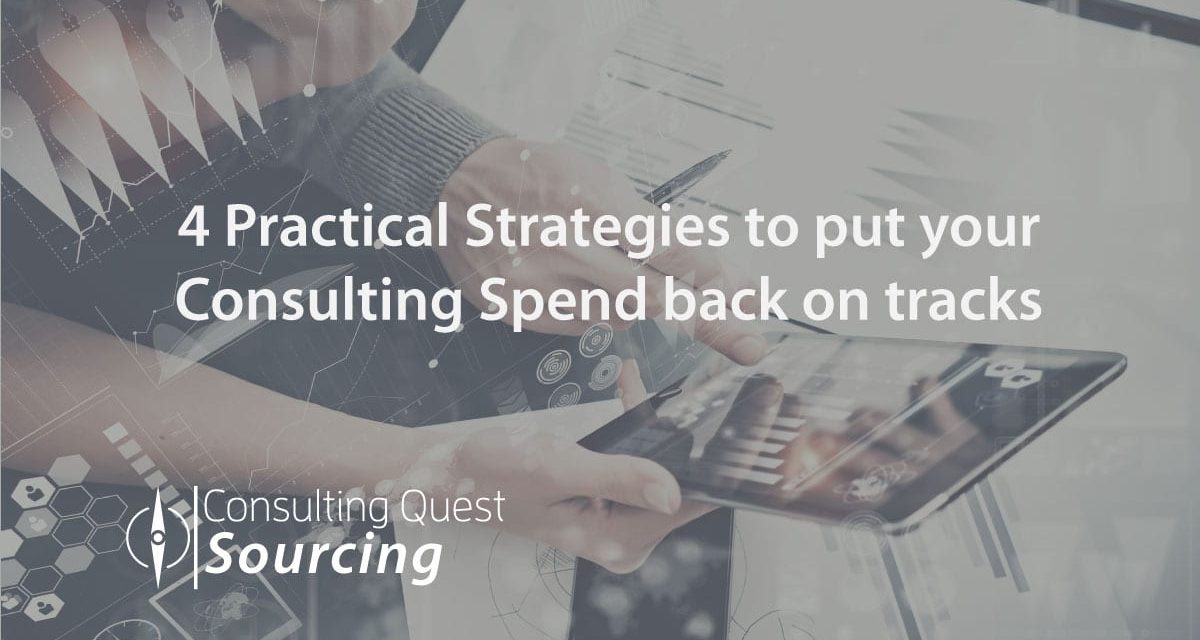 4 Practical Strategies to put your Consulting Spend back on tracks
