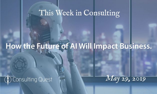 This Week in Consulting: How the Future of AI Will Impact Business