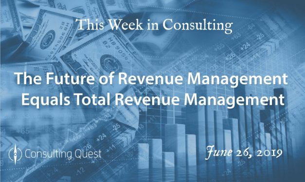 This Week in Consulting:The Future of Revenue Management equals Total Revenue Management