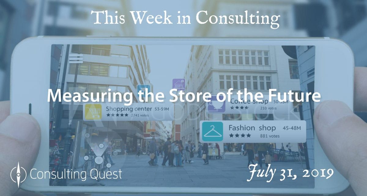 This Week in Consulting: Measuring the Store of the Future