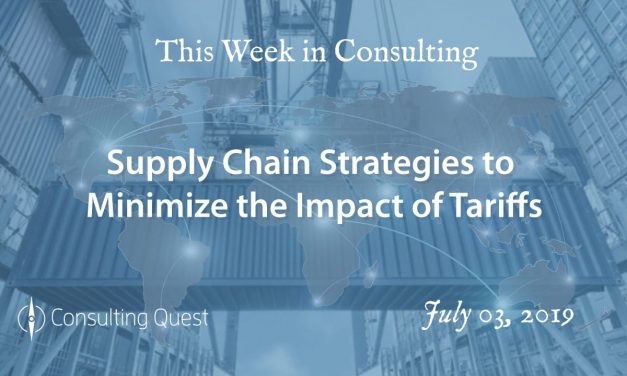 This Week in Consulting: Supply Chain Strategies to Minimize the Impact of Tariffs