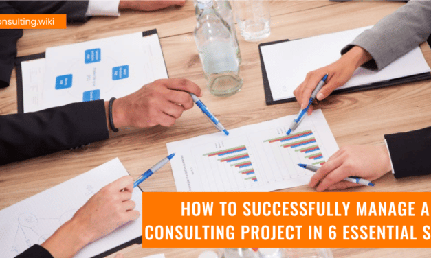 How to Successfully Manage a Consulting Project in 6 Essential Steps