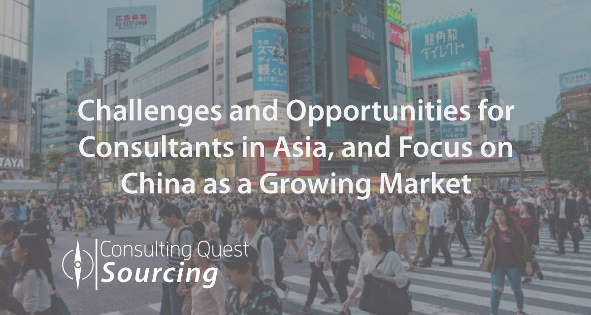 Challenges and Opportunities for Consulting in Asia, and Focus on China as a Growing Market