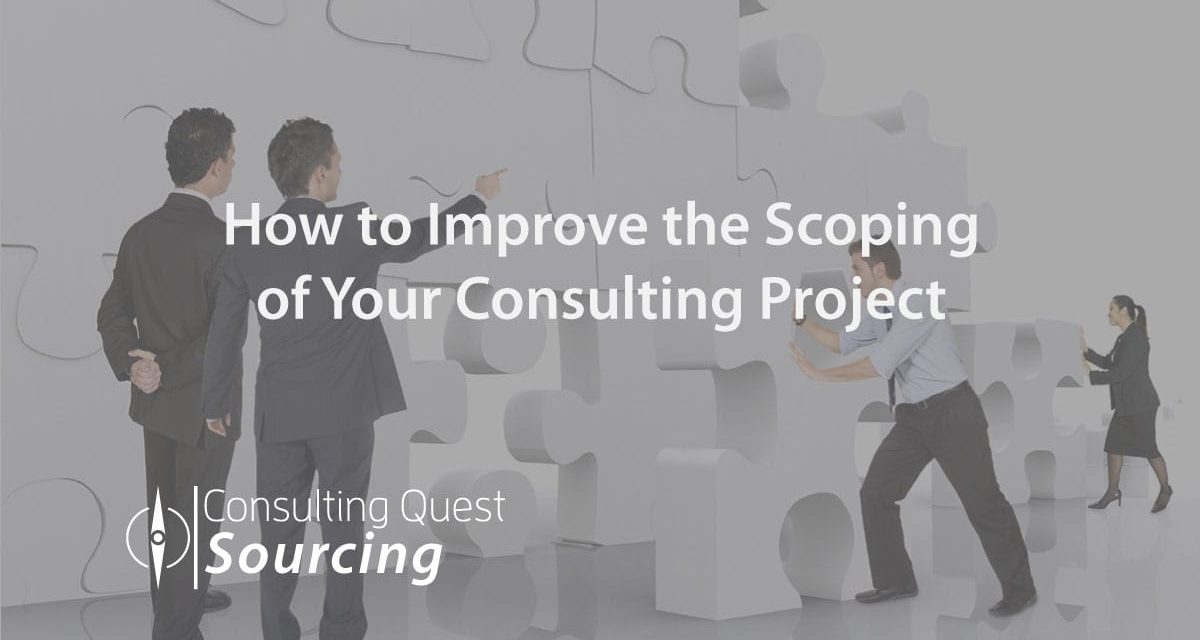 How to Improve the Scoping of Your Consulting Project with These 7 Powerful Techniques