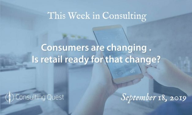 This Week in Consulting: Consumers are changing. Is retail ready for that change?