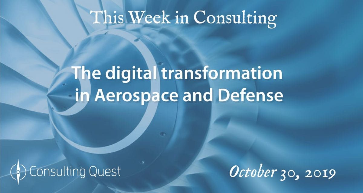 This Week in Consulting:The Digital Transformation in Aerospace and Defense