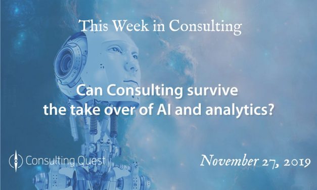 This Week in Consulting: Can Consulting survive the take over of AI and analytics?