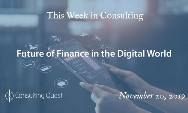 This Week in Consulting: Future of Finance in the Digital Word