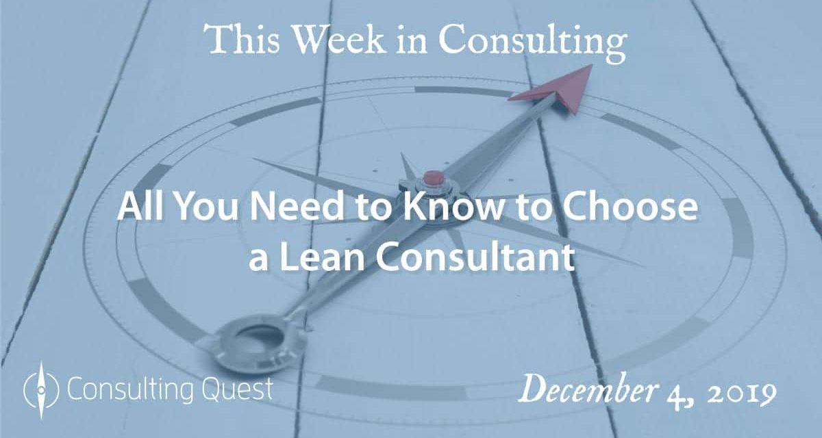 This Week in Consulting: All You Need to Know to Choose a Lean Consultant