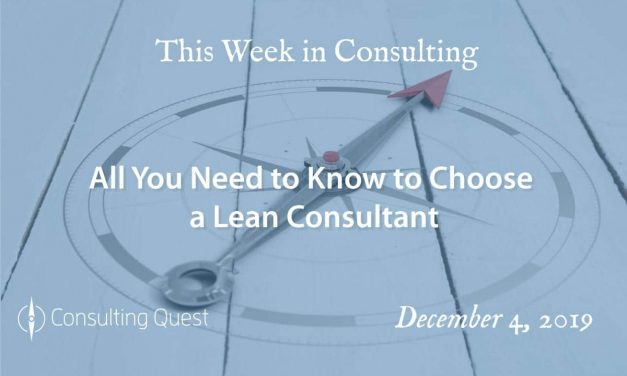 This Week in Consulting: All You Need to Know to Choose a Lean Consultant