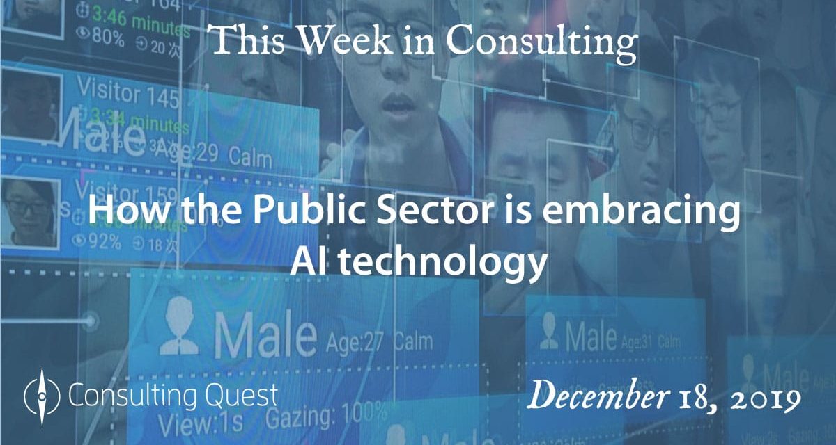 This Week in Consulting: How the Public Sector is embracing AI technology
