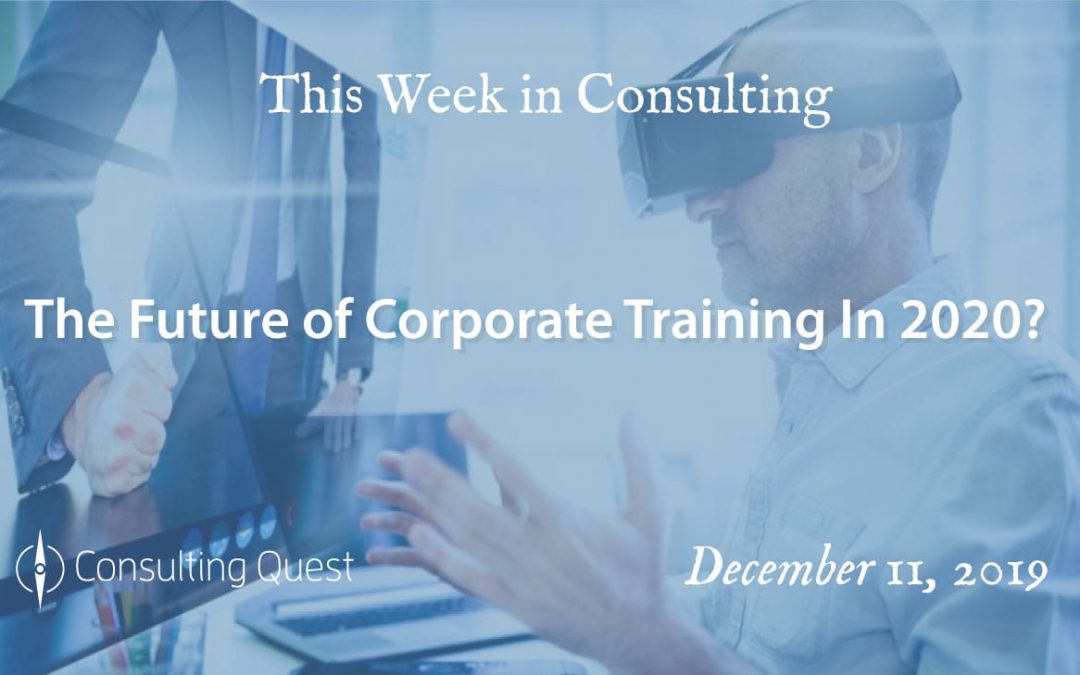 This Week in Consulting:The Future of Corporate Training in 2020