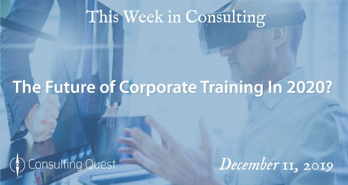 This Week in Consulting:The Future of Corporate Training in 2020