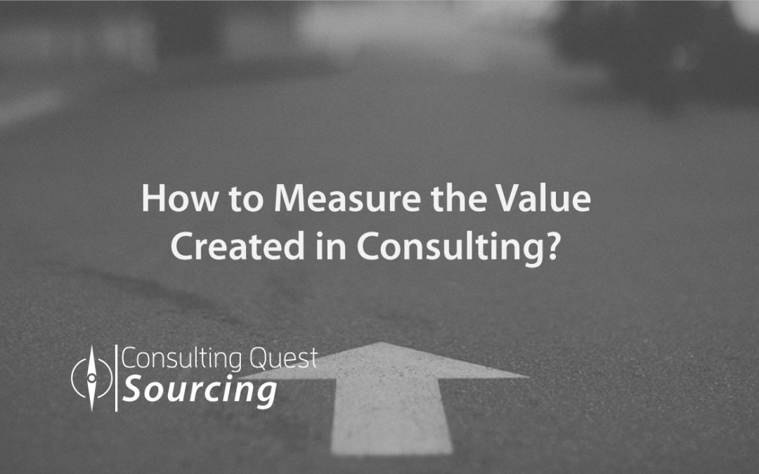 How to measure the value created in Consulting?