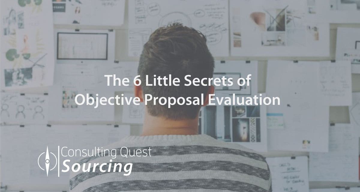 The 6 Little Secrets of Objective Proposal Evaluation to Help You Select a Winner