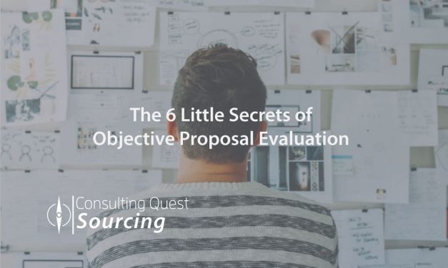 The 6 Little Secrets of Objective Proposal Evaluation to Help You Select a Winner