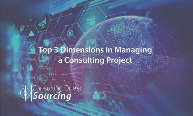 The Savvy Structure and Approach to the Top 3 Dimensions in Managing a Consulting Project