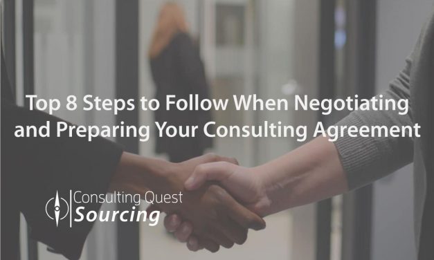 Top 8 Steps to Follow When Negotiating and Preparing Your Consulting Agreement